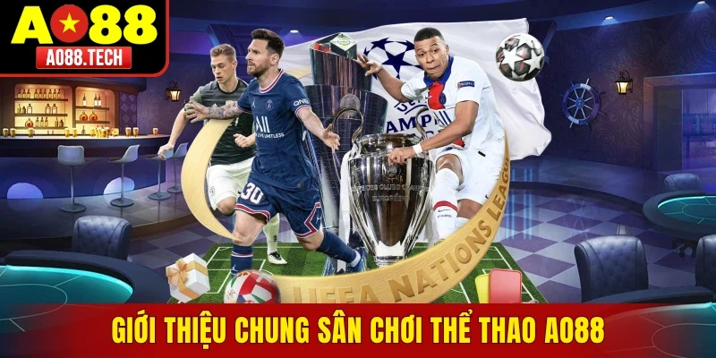 Giới thiệu chung sân chơi thể thao AO88